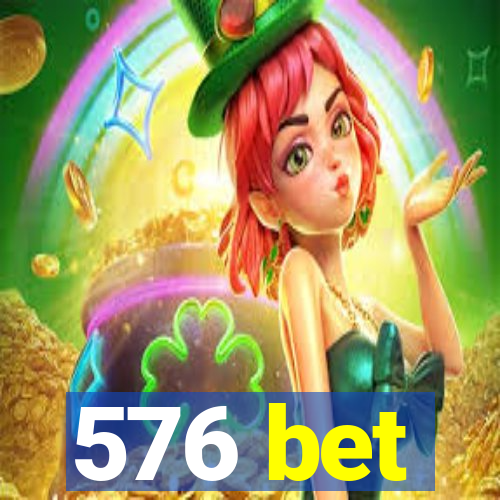 576 bet